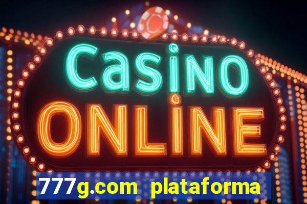 777g.com plataforma de jogos